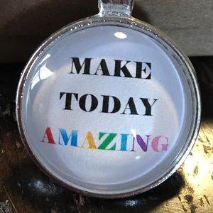 Make today amazing necklace or keychain